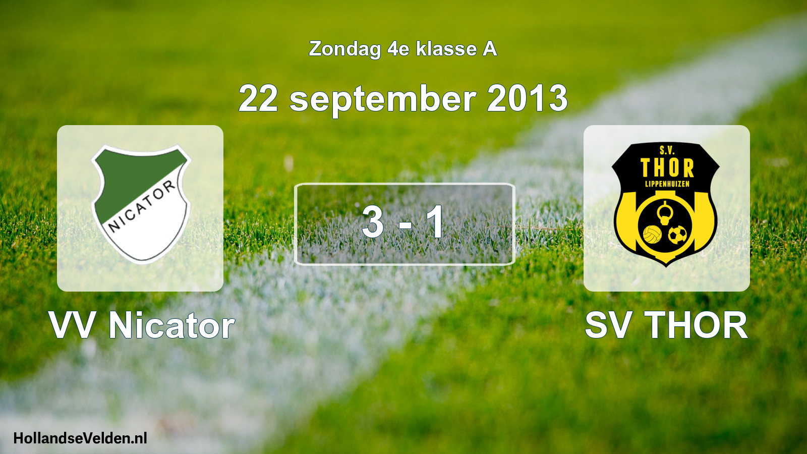 Total number of matches played: VV Nicator - SV THOR 3 - 1 (22 September 2013)