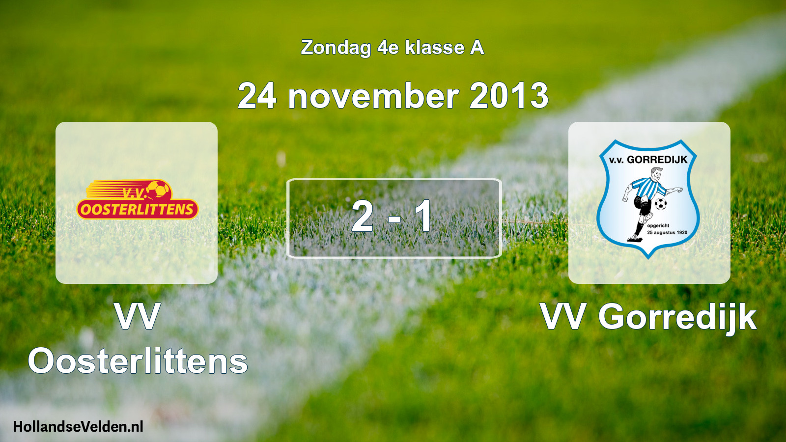 Total number of matches played: VV Oosterlittens - VV Gorredijk 2 - 1 (24 November 2013)