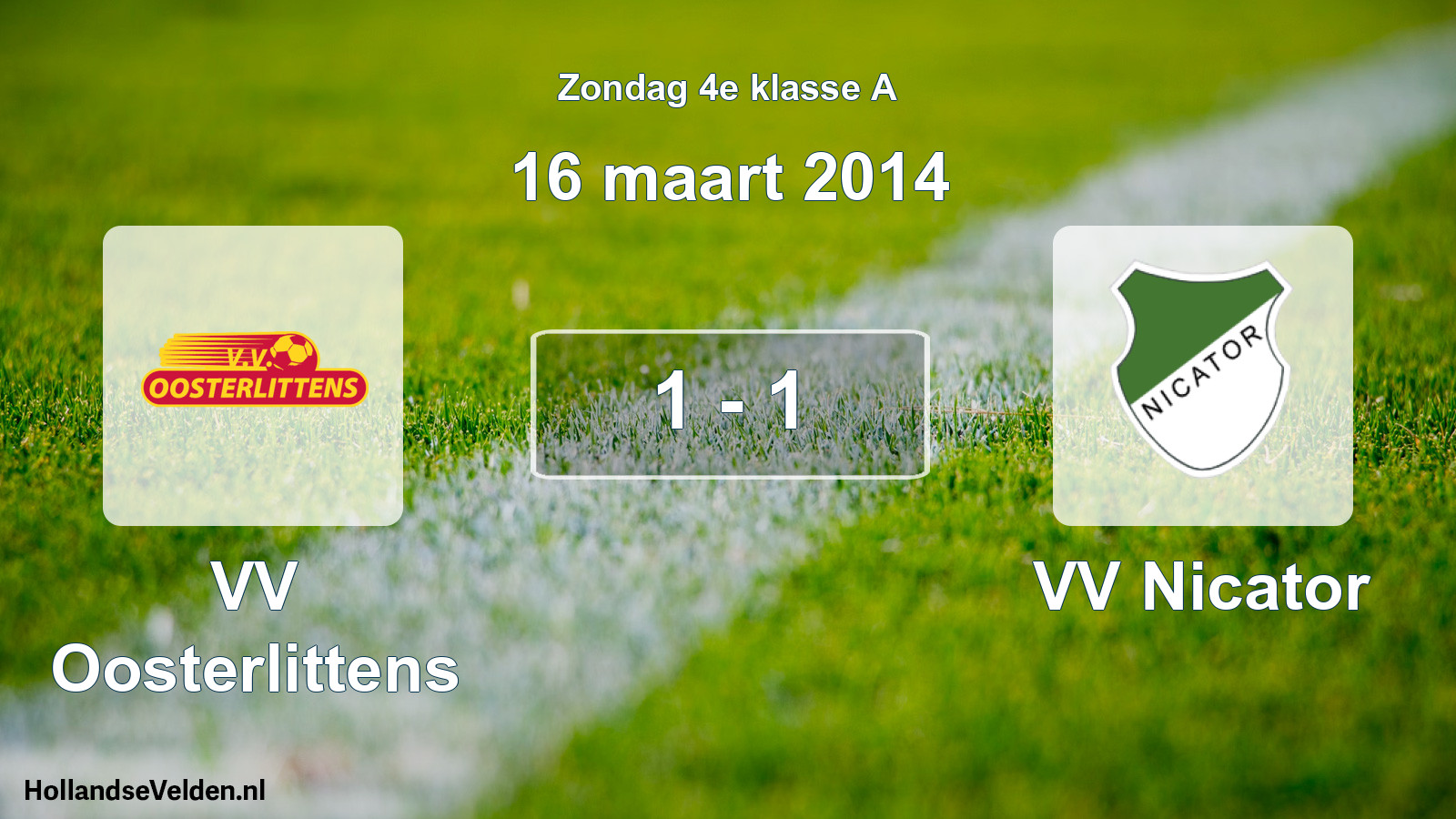 Total number of matches played: VV Oosterlittens - VV Nicator 1 - 1 (16 March 2014)