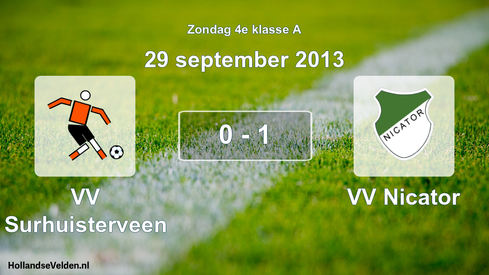 Total number of matches played: VV Surhuisterveen - VV Nicator 0 - 1 (29 September 2013)