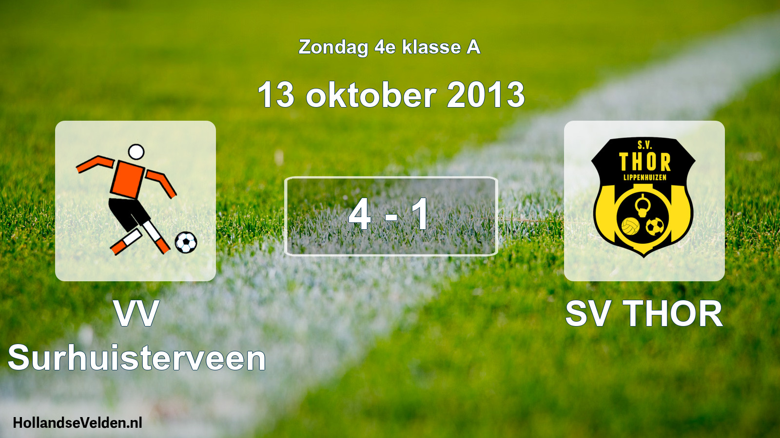 Total number of matches played: VV Surhuisterveen - SV THOR 4 - 1 (13 October 2013)