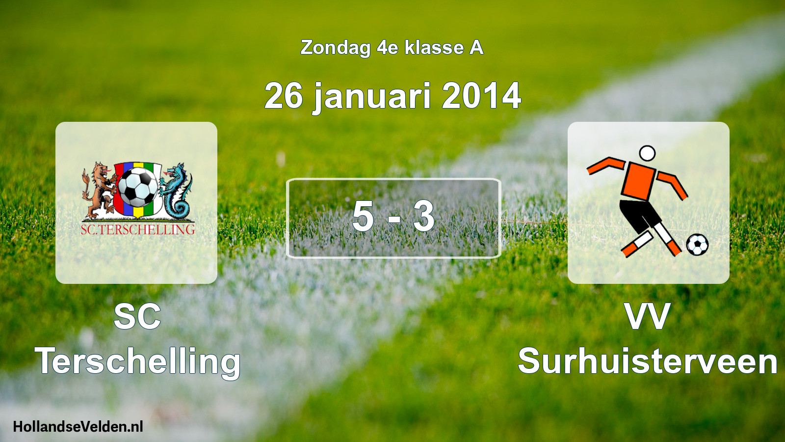 Total number of matches played: SC Terschelling - VV Surhuisterveen 5 - 3 (26 January 2014)