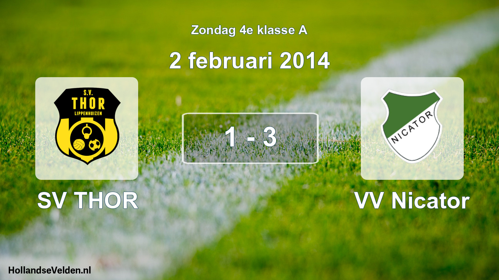 Total number of matches played: SV THOR - VV Nicator 1 - 3 (2 February 2014)