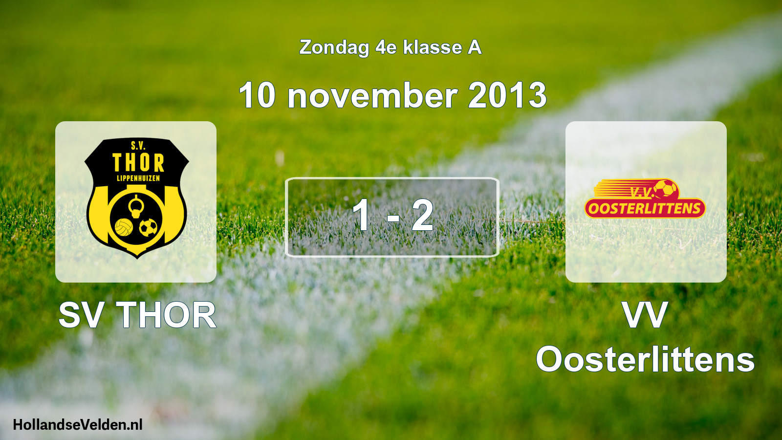 Total number of matches played: SV THOR - VV Oosterlittens 1 - 2 (10 November 2013)