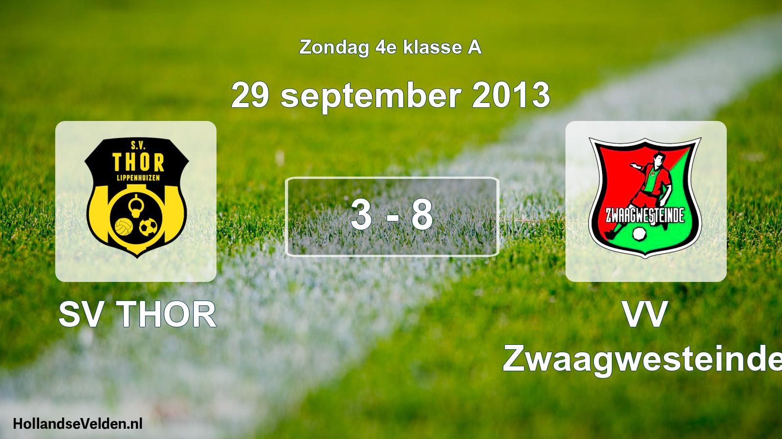 Total number of matches played: SV THOR - VV Zwaagwesteinde 3 - 8 (29 September 2013)