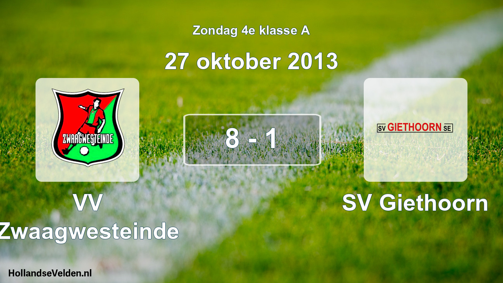 Total number of matches played: VV Zwaagwesteinde - SV Giethoorn 8 - 1 (27 October 2013)