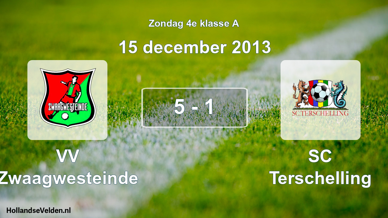 Total number of matches played: VV Zwaagwesteinde - SC Terschelling 5 - 1 (15 December 2013)