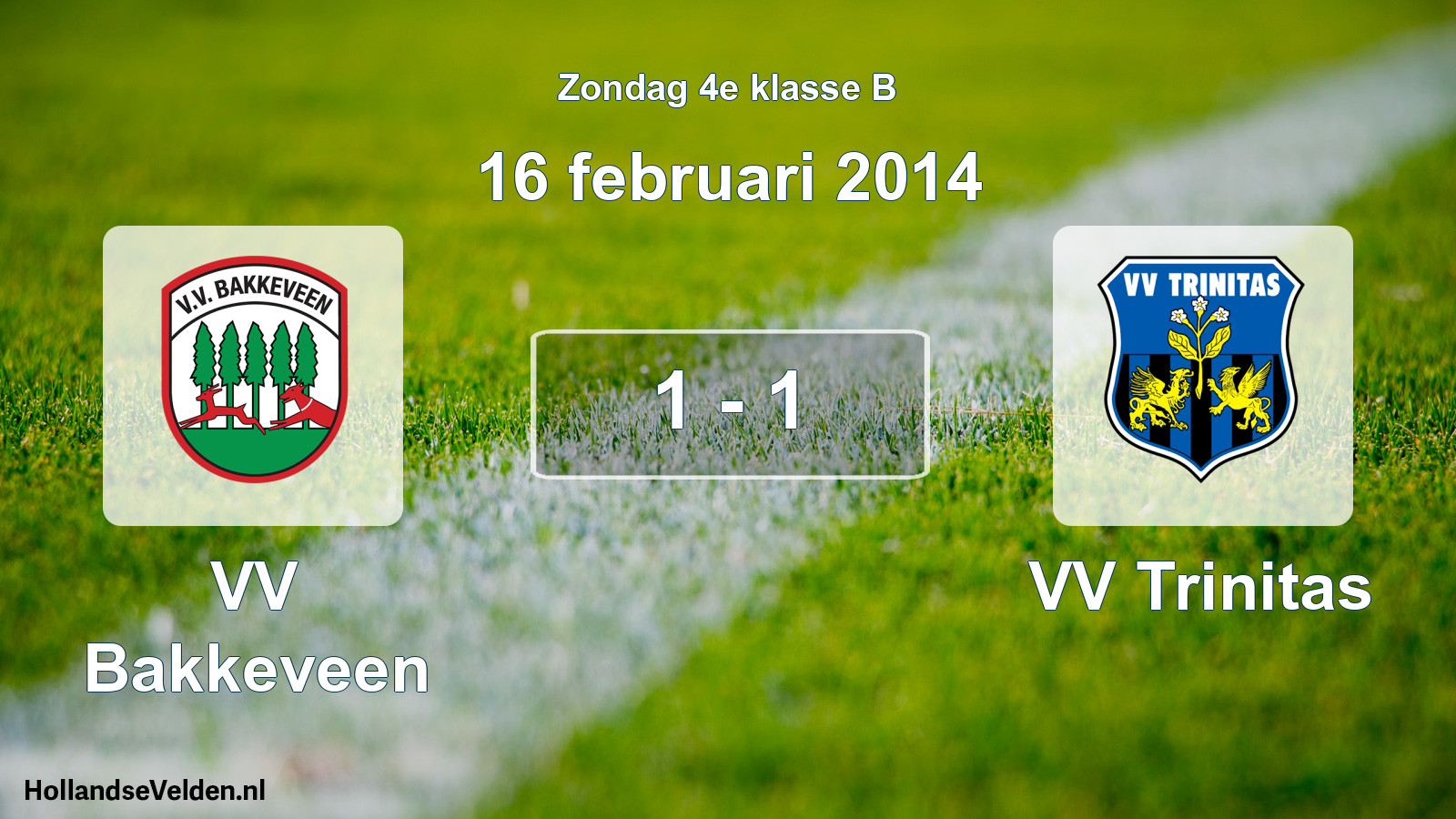 Total number of matches played: VV Bakkeveen - VV Trinitas 1 - 1 (16 February 2014)