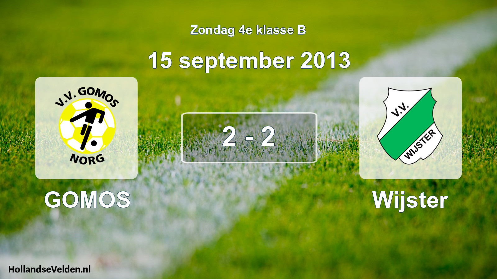 Total number of matches played: GOMOS - Wijster 2 - 2 (15 September 2013)