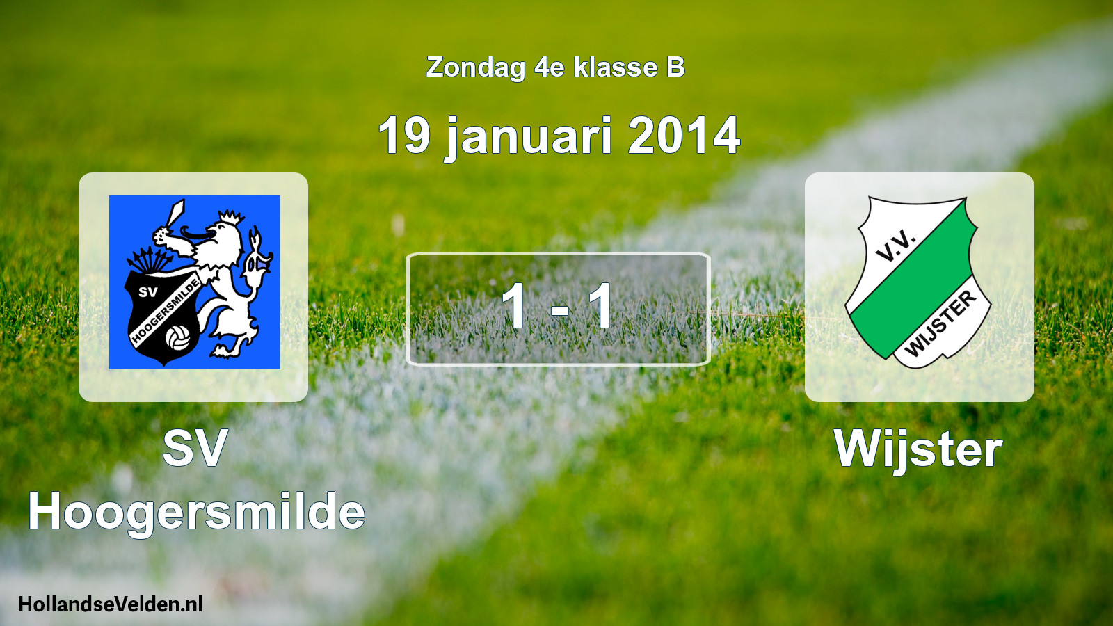 Total number of matches played: SV Hoogersmilde - Wijster 1 - 1 (19 January 2014)
