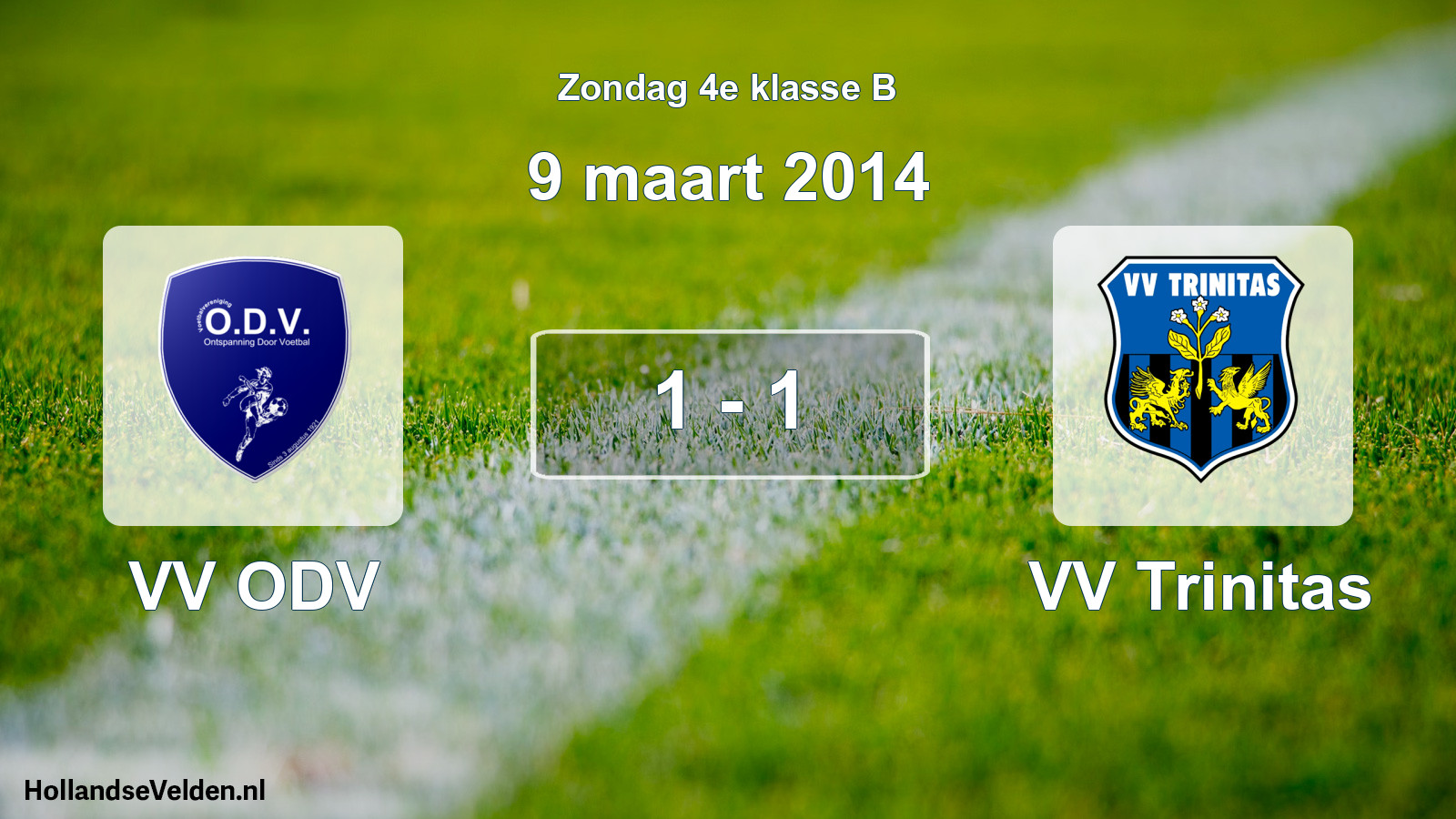 Total number of matches played: VV ODV - VV Trinitas 1 - 1 (9 March 2014)