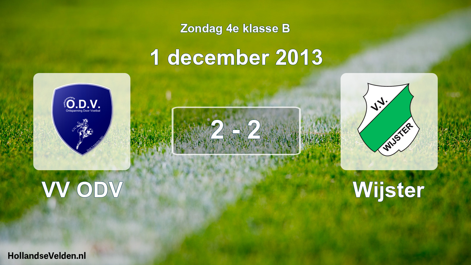Total number of matches played: VV ODV - Wijster 2 - 2 (1 December 2013)