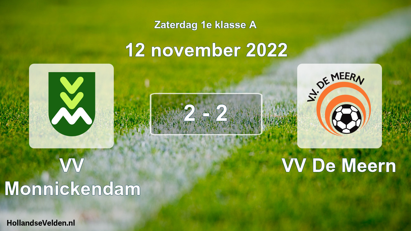 Total number of matches played: VV Monnickendam - VV De Meern 2 - 2 (12 November 2022)