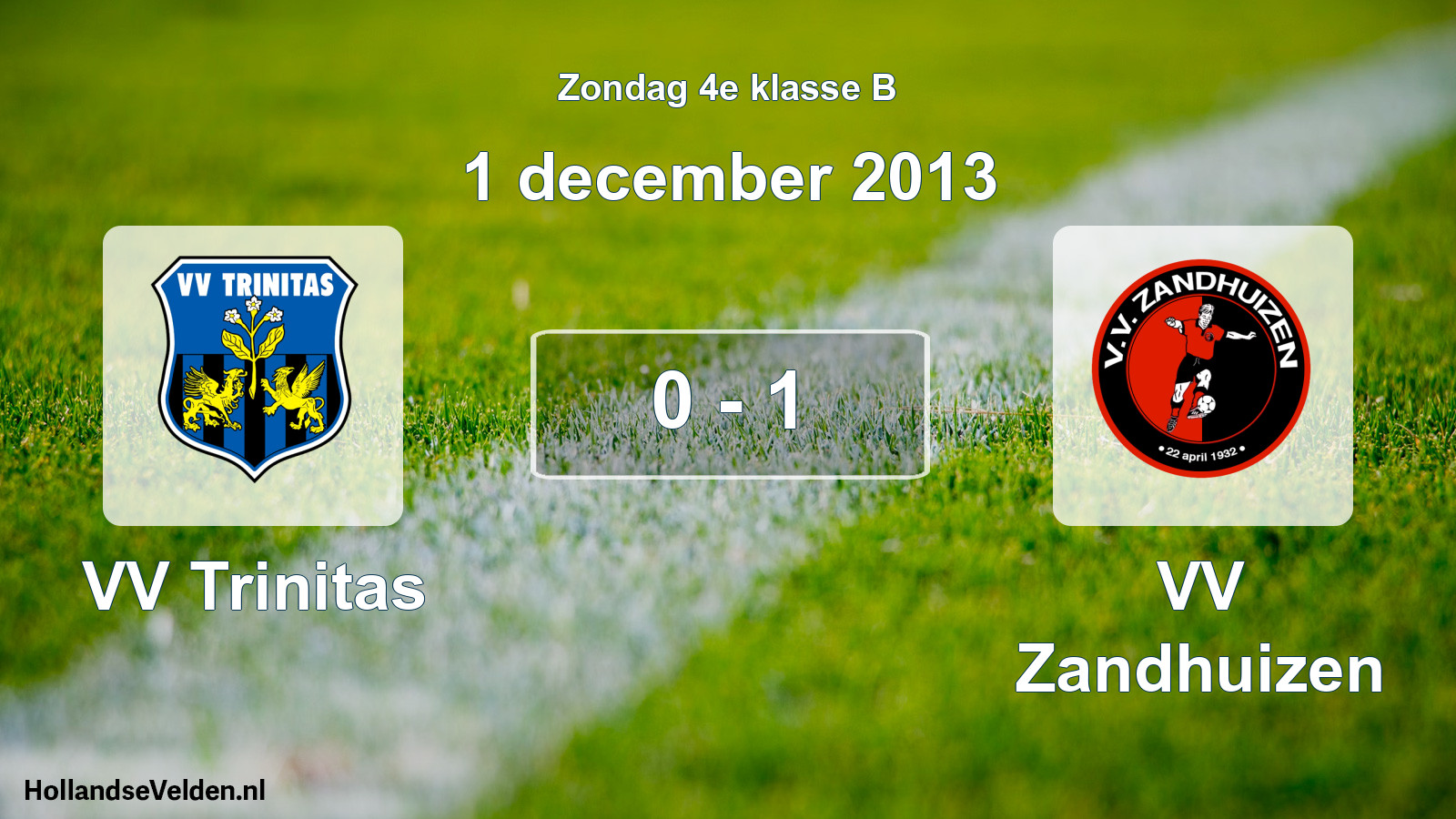 Total number of matches played: VV Trinitas - VV Zandhuizen 0 - 1 (1 December 2013)