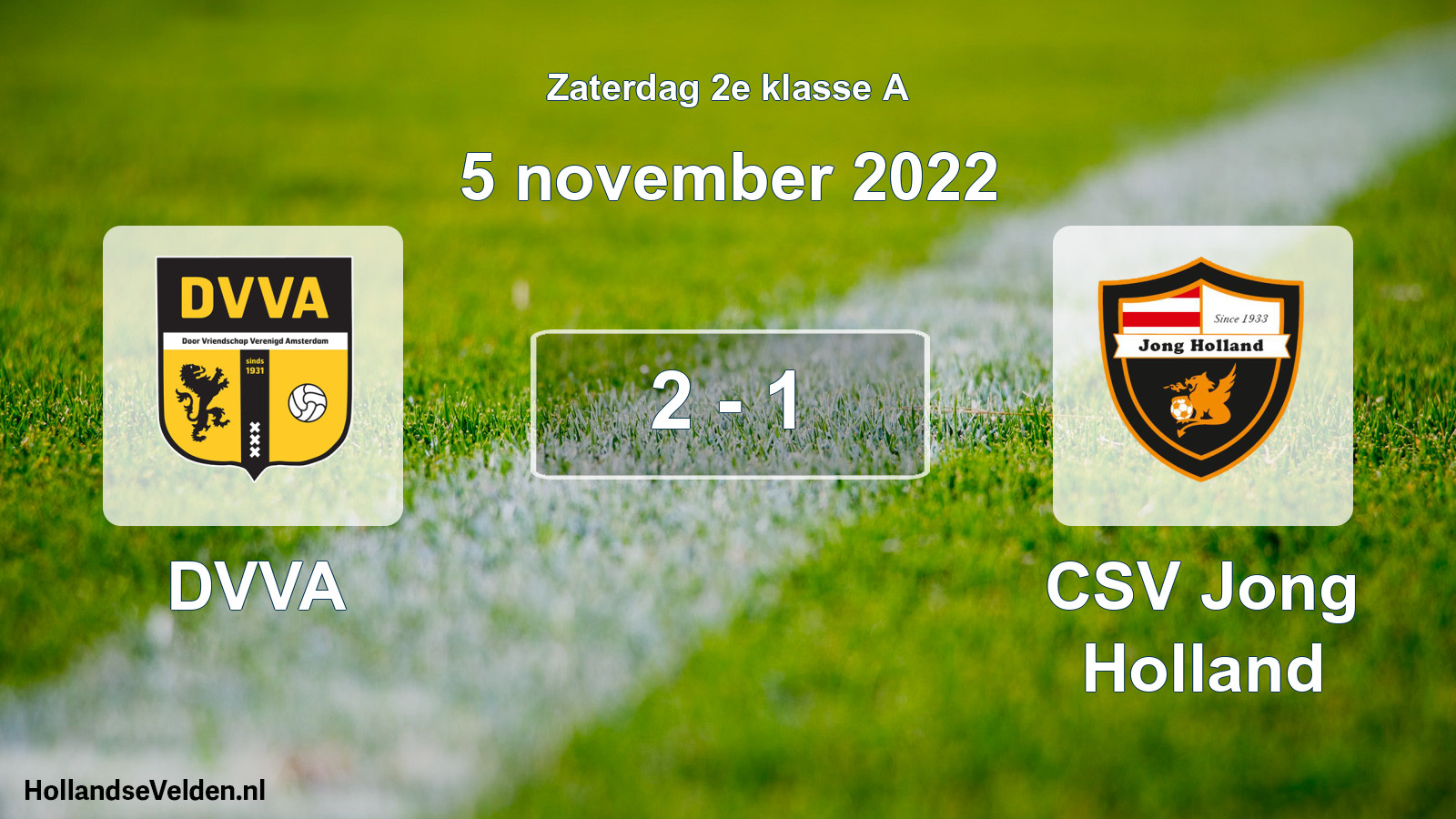 Total number of matches played: DVVA - CSV Jong Holland 2 - 1 (5 November 2022)