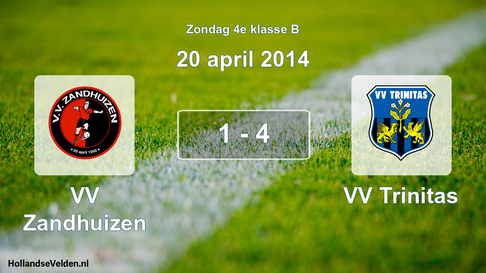 Total number of matches played: VV Zandhuizen - VV Trinitas 1 - 4 (20 April 2014)