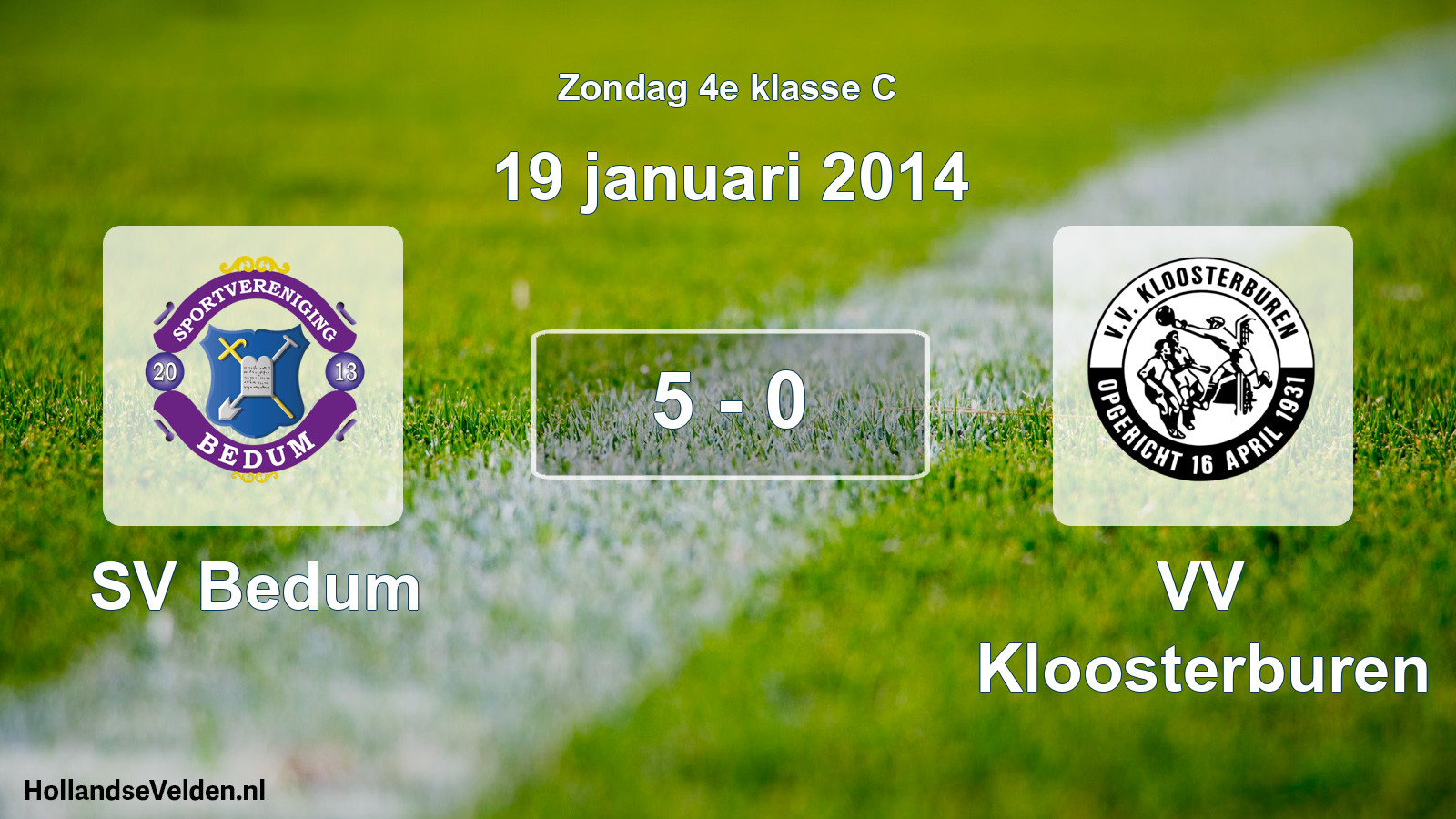 Total number of matches played: SV Bedum - VV Kloosterburen 5 - 0 (19 January 2014)