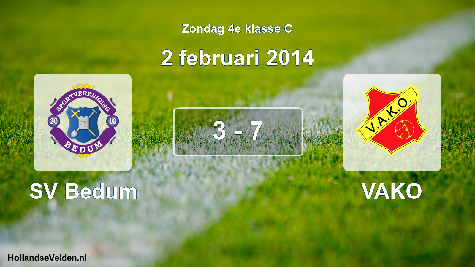 Total number of matches played: SV Bedum - VAKO 3 - 7 (2 February 2014)
