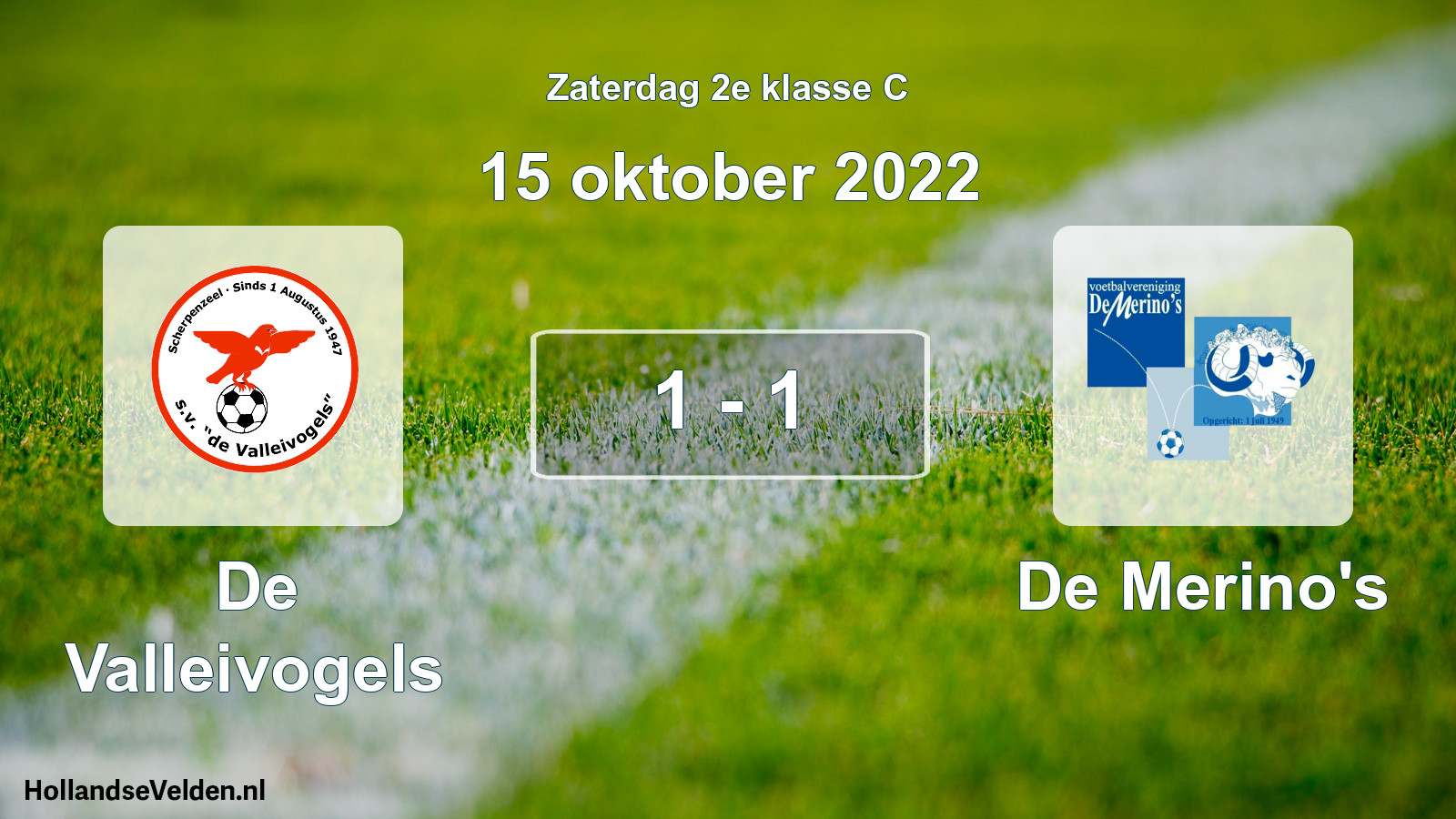 Total number of matches played: De Valleivogels - De Merino's 1 - 1 (15 October 2022)