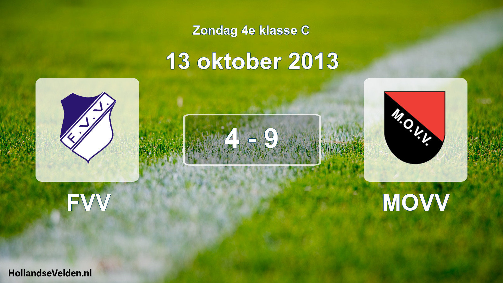 Total number of matches played: FVV - MOVV 4 - 9 (13 October 2013)