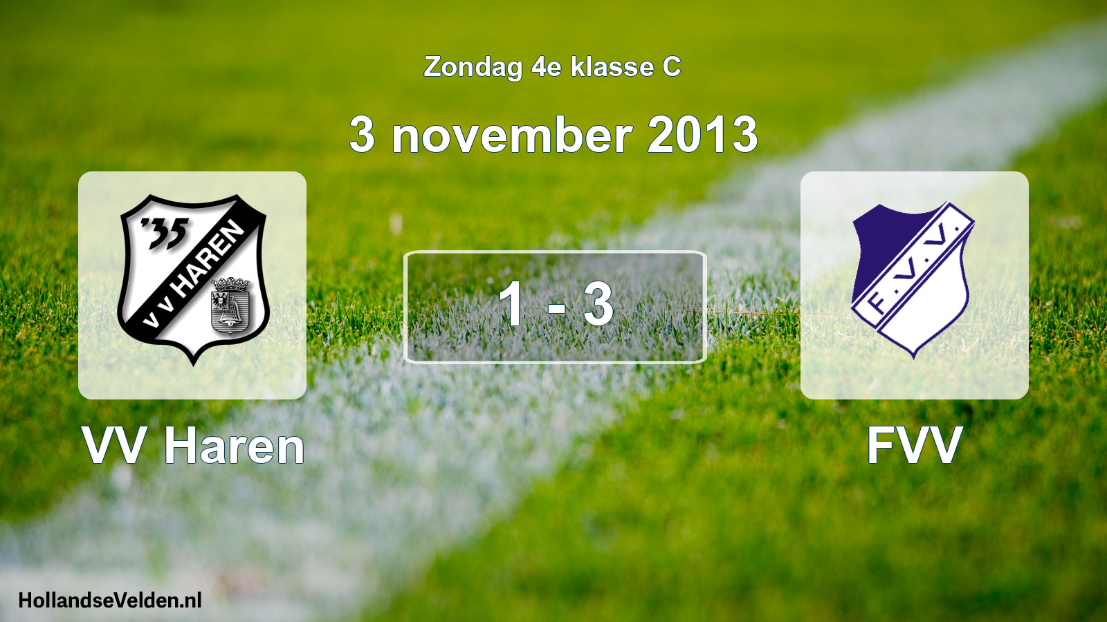 Total number of matches played: VV Haren - FVV 1 - 3 (3 November 2013)