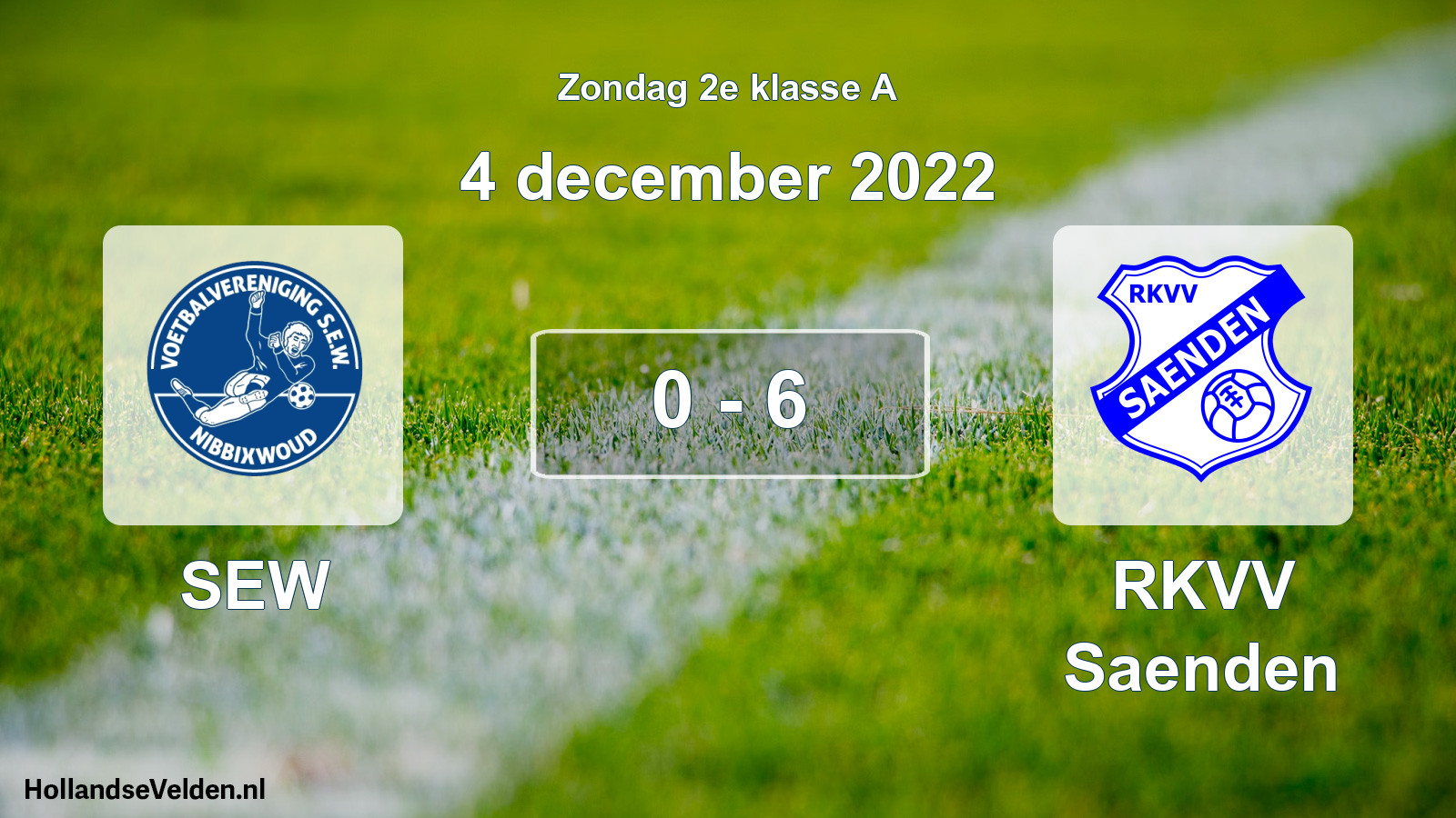 Total number of matches played: SEW - RKVV Saenden 0 - 6 (4 December 2022)