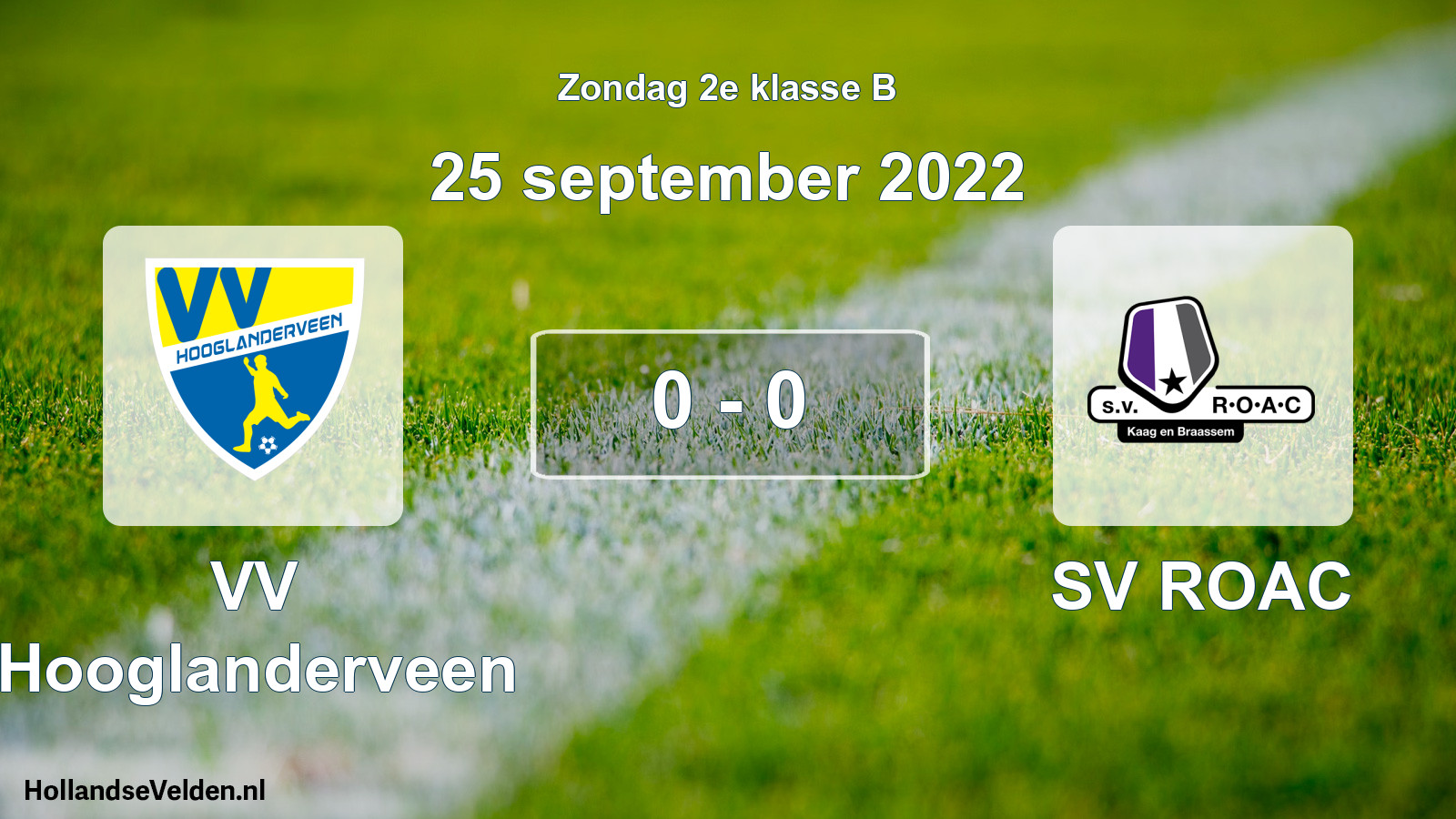 Total number of matches played: VV Hooglanderveen - SV ROAC 0 - 0 (25 September 2022)