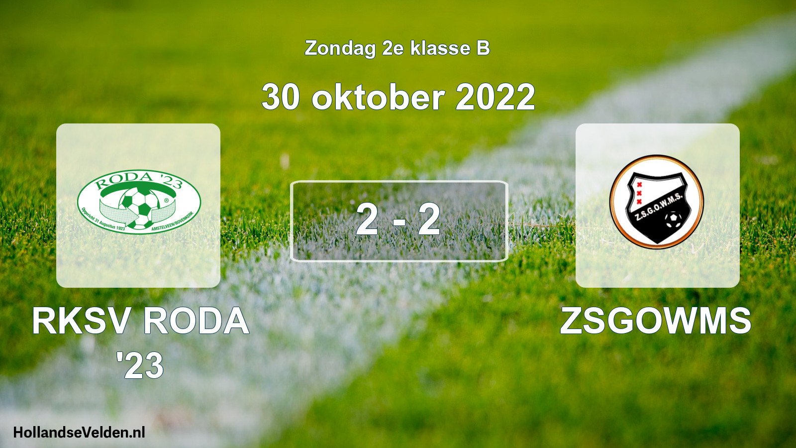Total number of matches played: RKSV RODA '23 - ZSGOWMS 2 - 2 (30 October 2022)