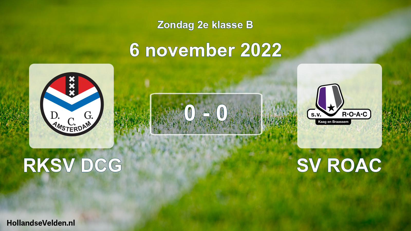 Total number of matches played: RKSV DCG - SV ROAC 0 - 0 (6 November 2022)