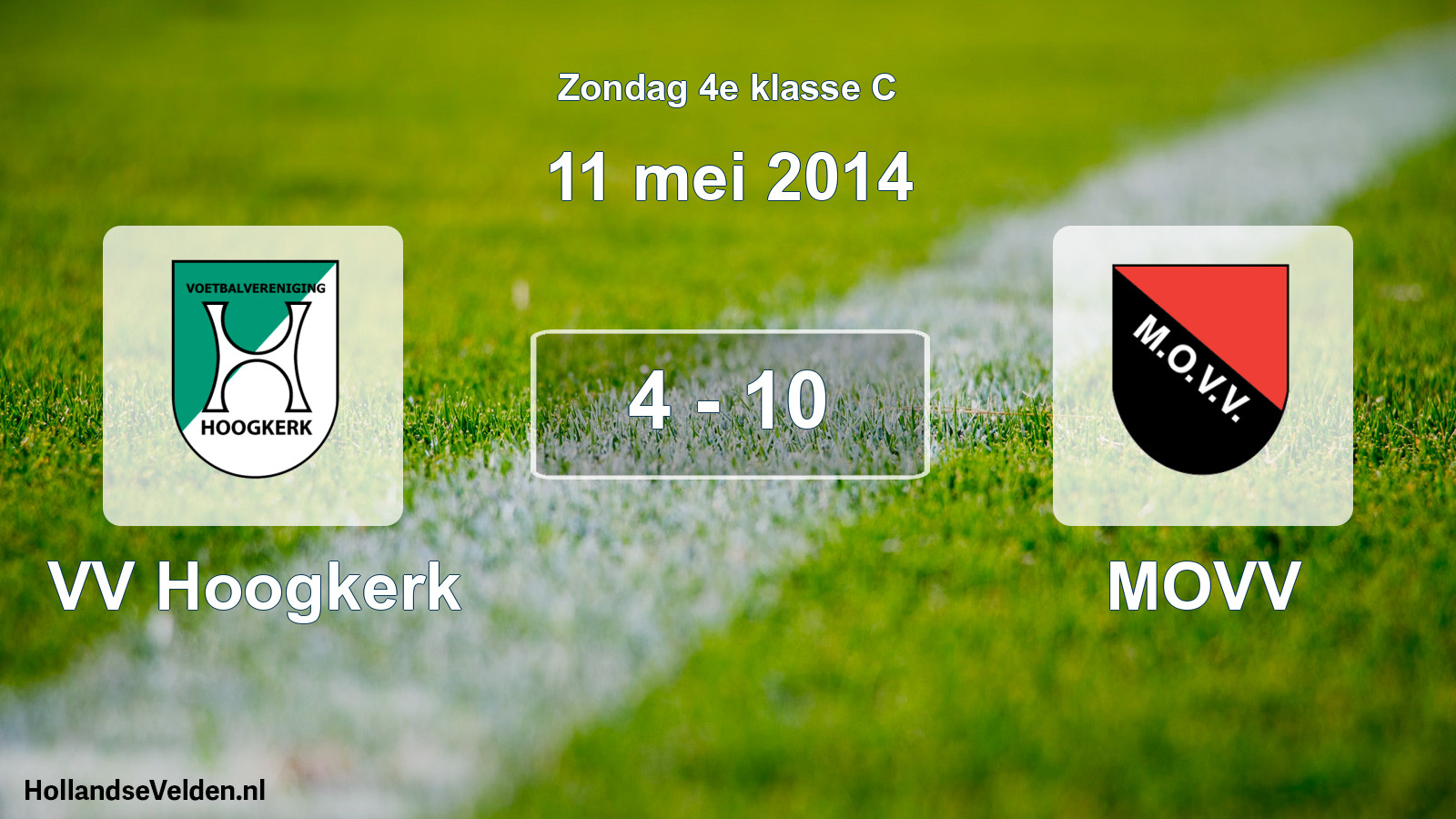 Total number of matches played: VV Hoogkerk - MOVV 4 - 10 (11 May 2014)