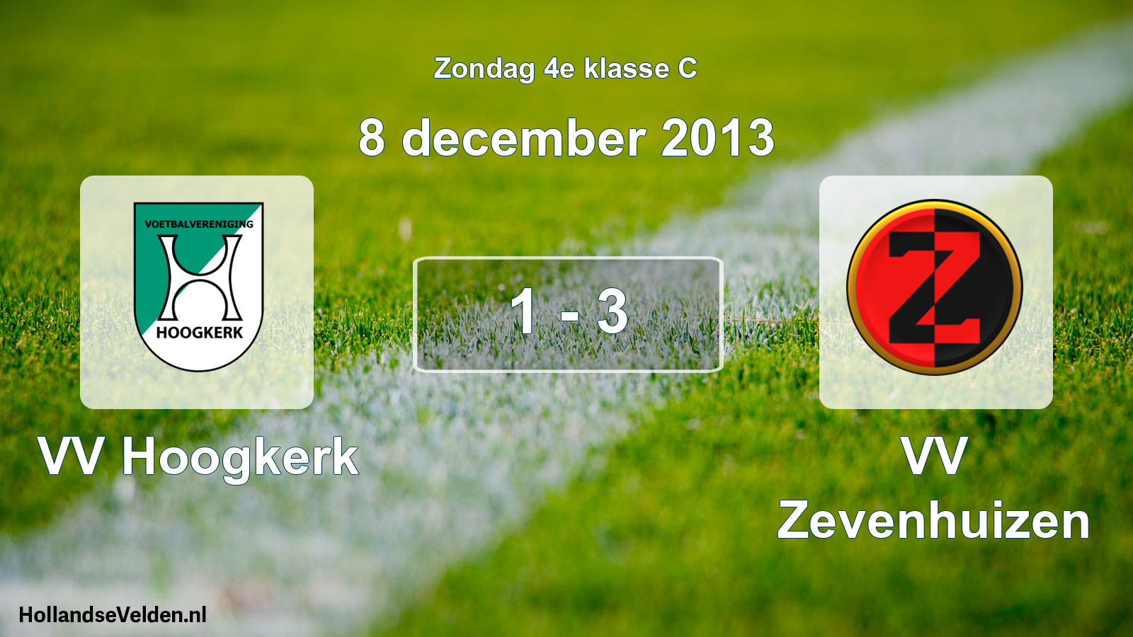Total number of matches played: VV Hoogkerk - VV Zevenhuizen 1 - 3 (8 December 2013)