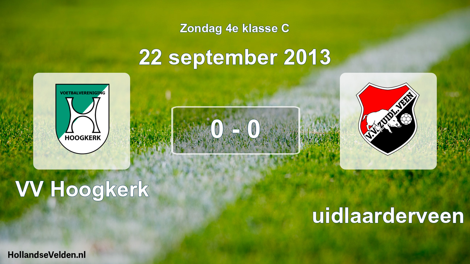 Total number of matches played: VV Hoogkerk - Zuidlaarderveen 0 - 0 (22 September 2013)