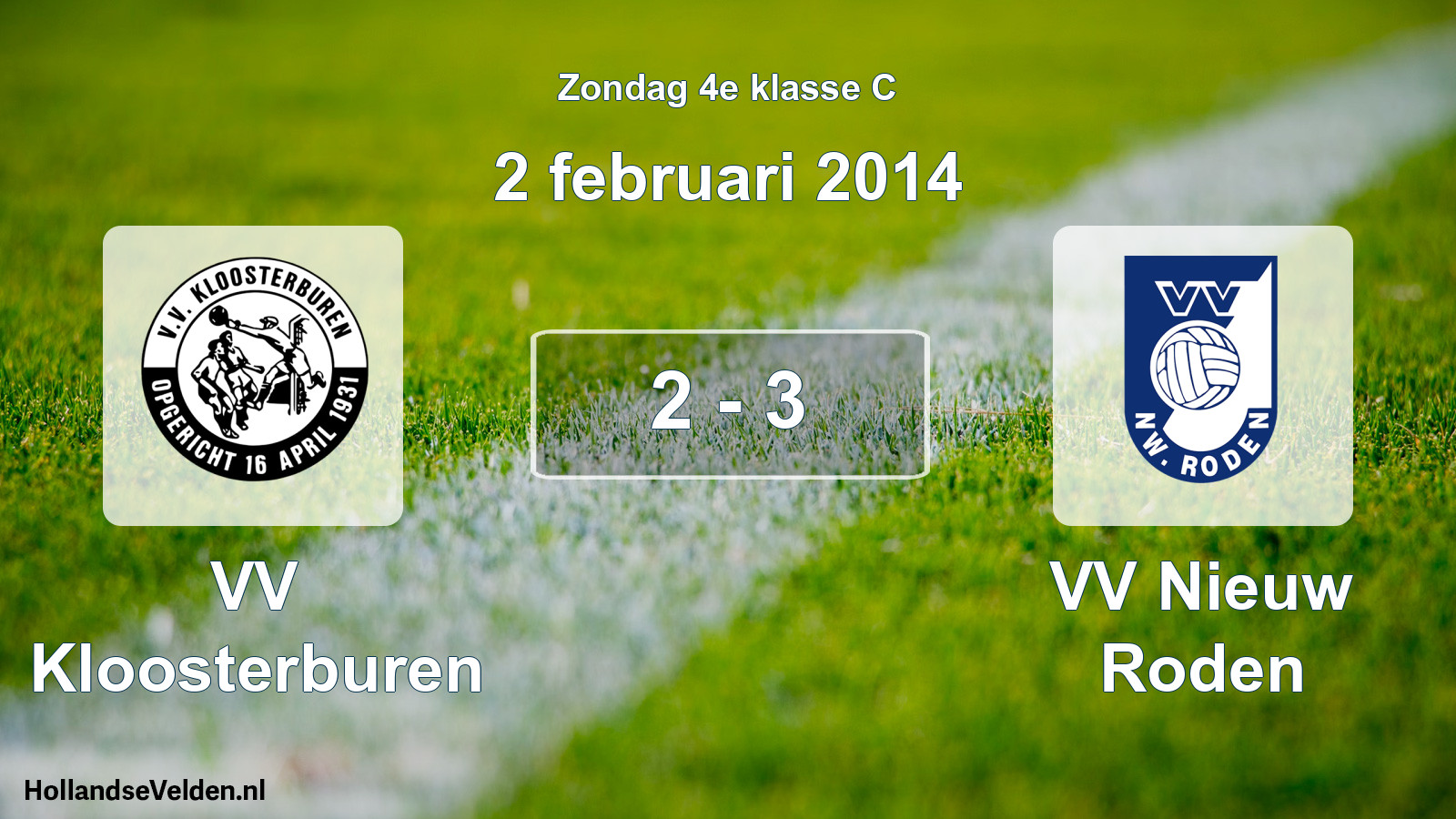 Total number of matches played: VV Kloosterburen - VV Nieuw Roden 2 - 3 (2 February 2014)