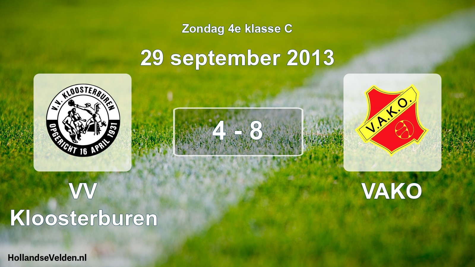 Total number of matches played: VV Kloosterburen - VAKO 4 - 8 (29 September 2013)