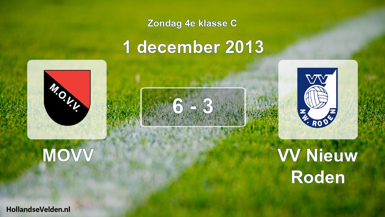 Total number of matches played: MOVV - VV Nieuw Roden 6 - 3 (1 December 2013)