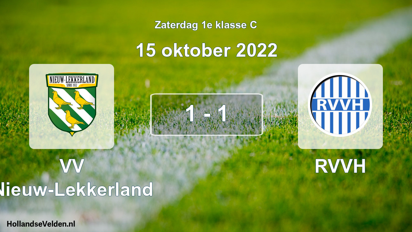 Total number of matches played: VV Nieuw-Lekkerland - RVVH 1 - 1 (15 October 2022)