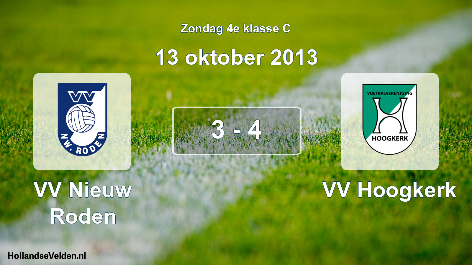 Total number of matches played: VV Nieuw Roden - VV Hoogkerk 3 - 4 (13 October 2013)