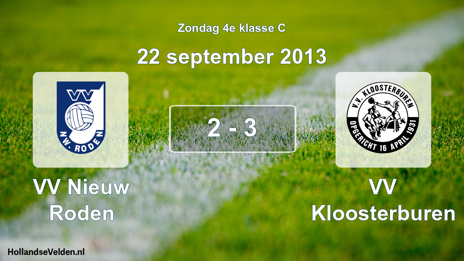 Total number of matches played: VV Nieuw Roden - VV Kloosterburen 2 - 3 (22 September 2013)