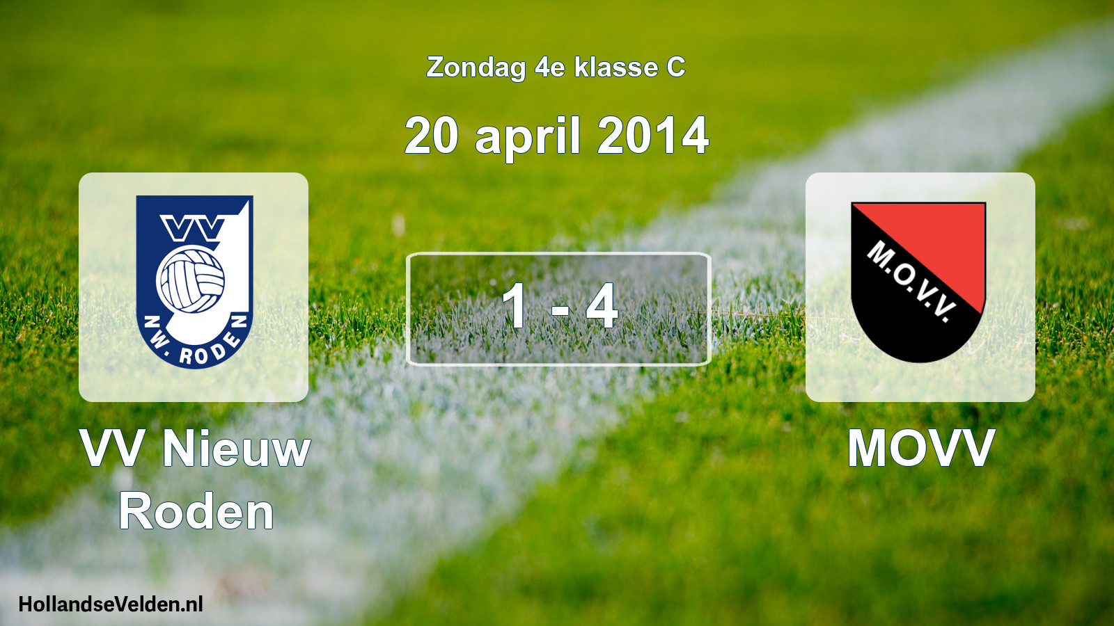 Total number of matches played: VV Nieuw Roden - MOVV 1 - 4 (20 April 2014)