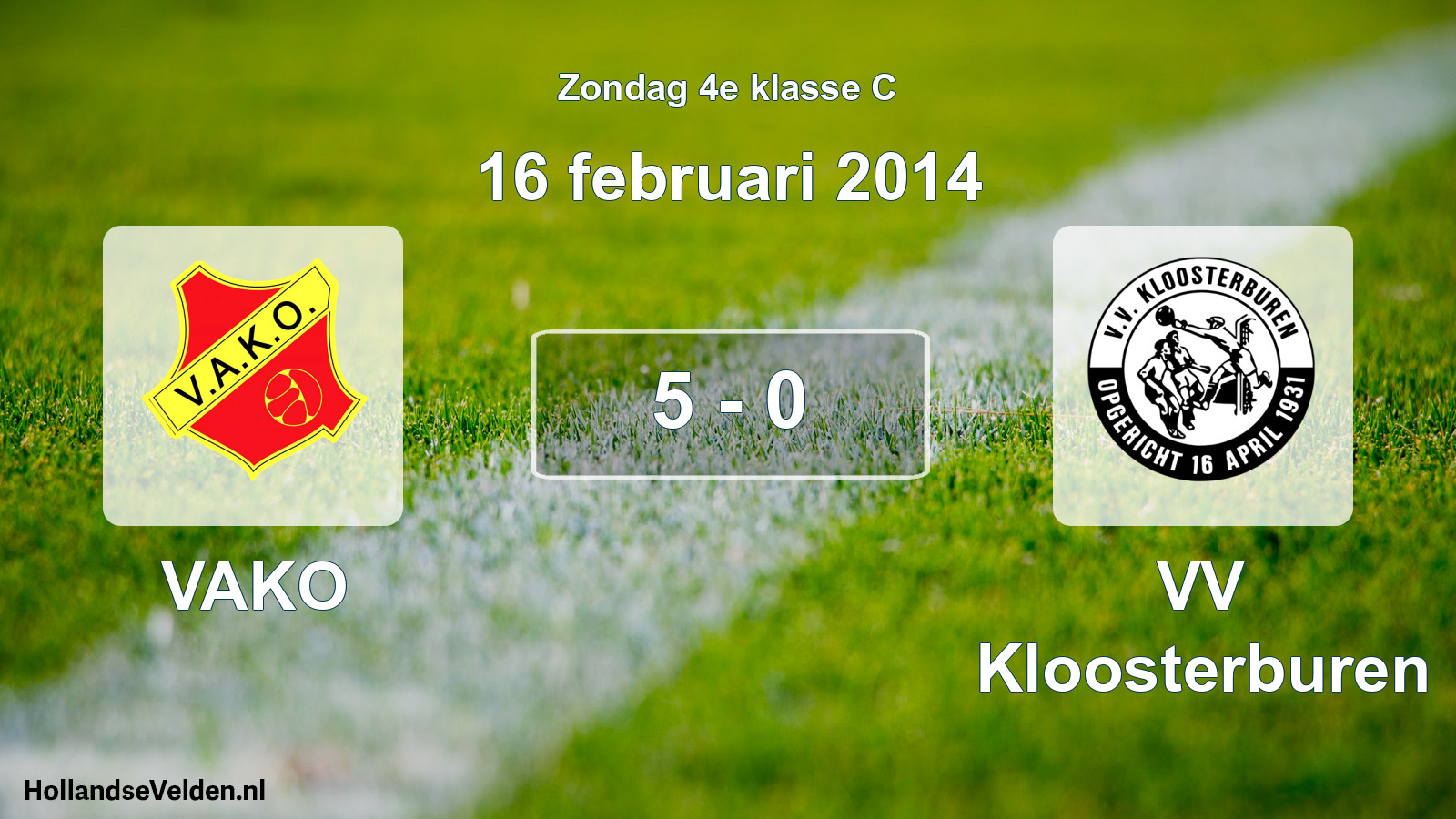 Total number of matches played: VAKO - VV Kloosterburen 5 - 0 (16 February 2014)
