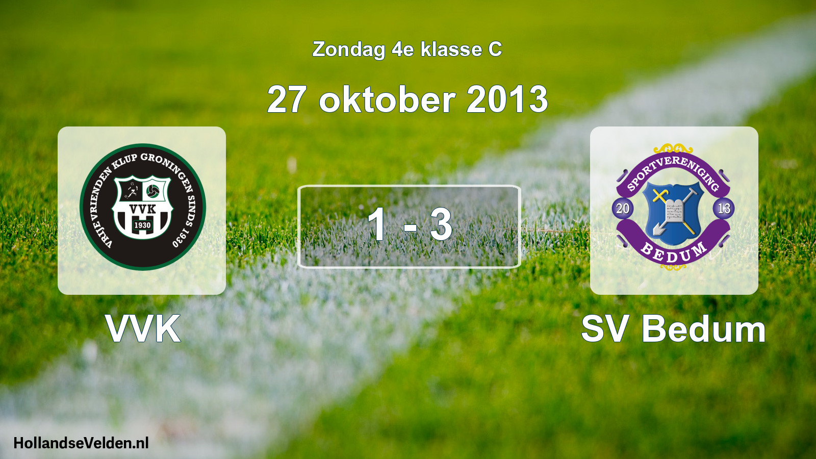 Total number of matches played: VVK - SV Bedum 1 - 3 (27 October 2013)