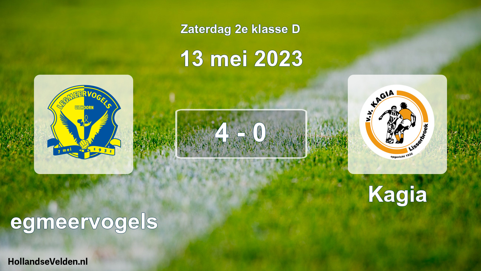 Total number of matches played: Legmeervogels - Kagia 4 - 0 (13 May 2023)
