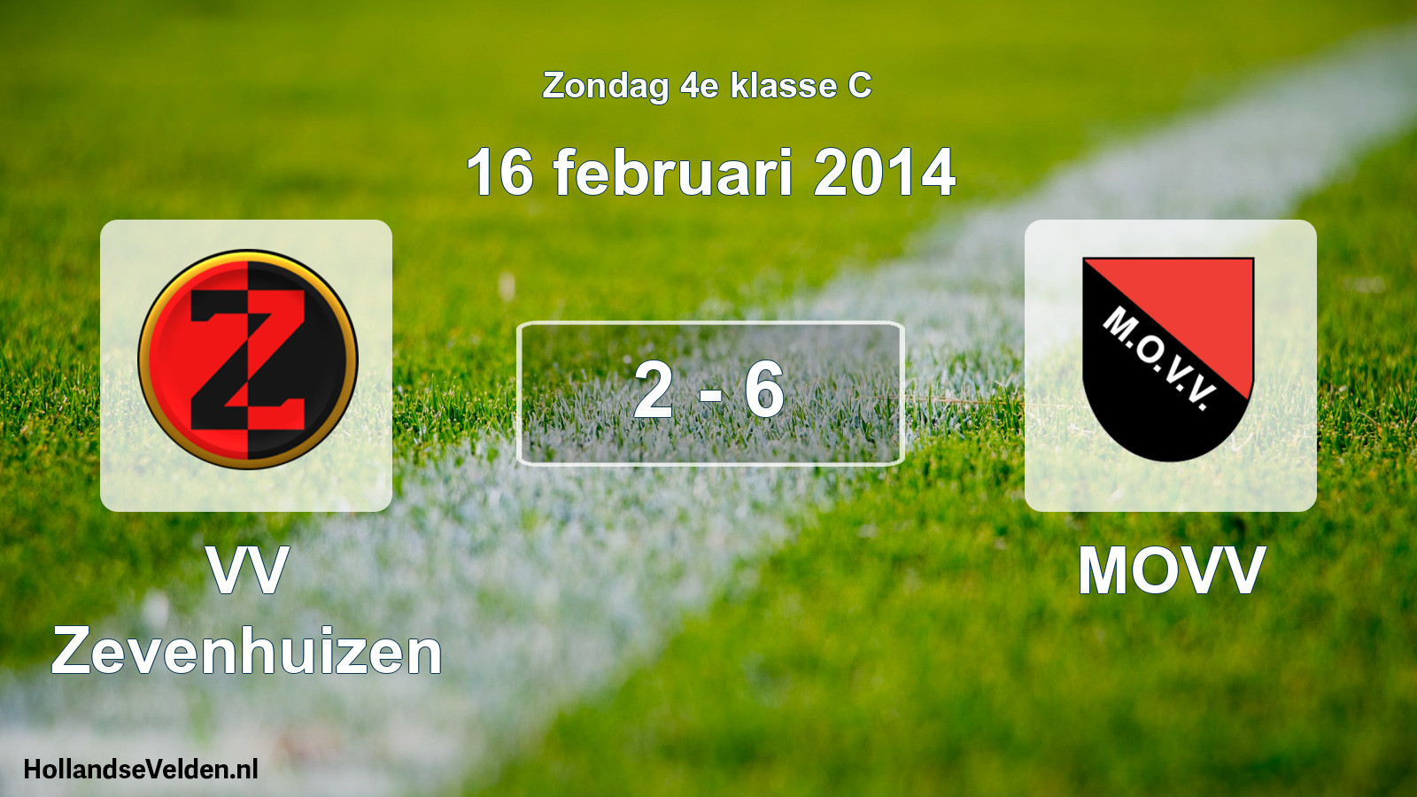 Total number of matches played: VV Zevenhuizen - MOVV 2 - 6 (16 February 2014)