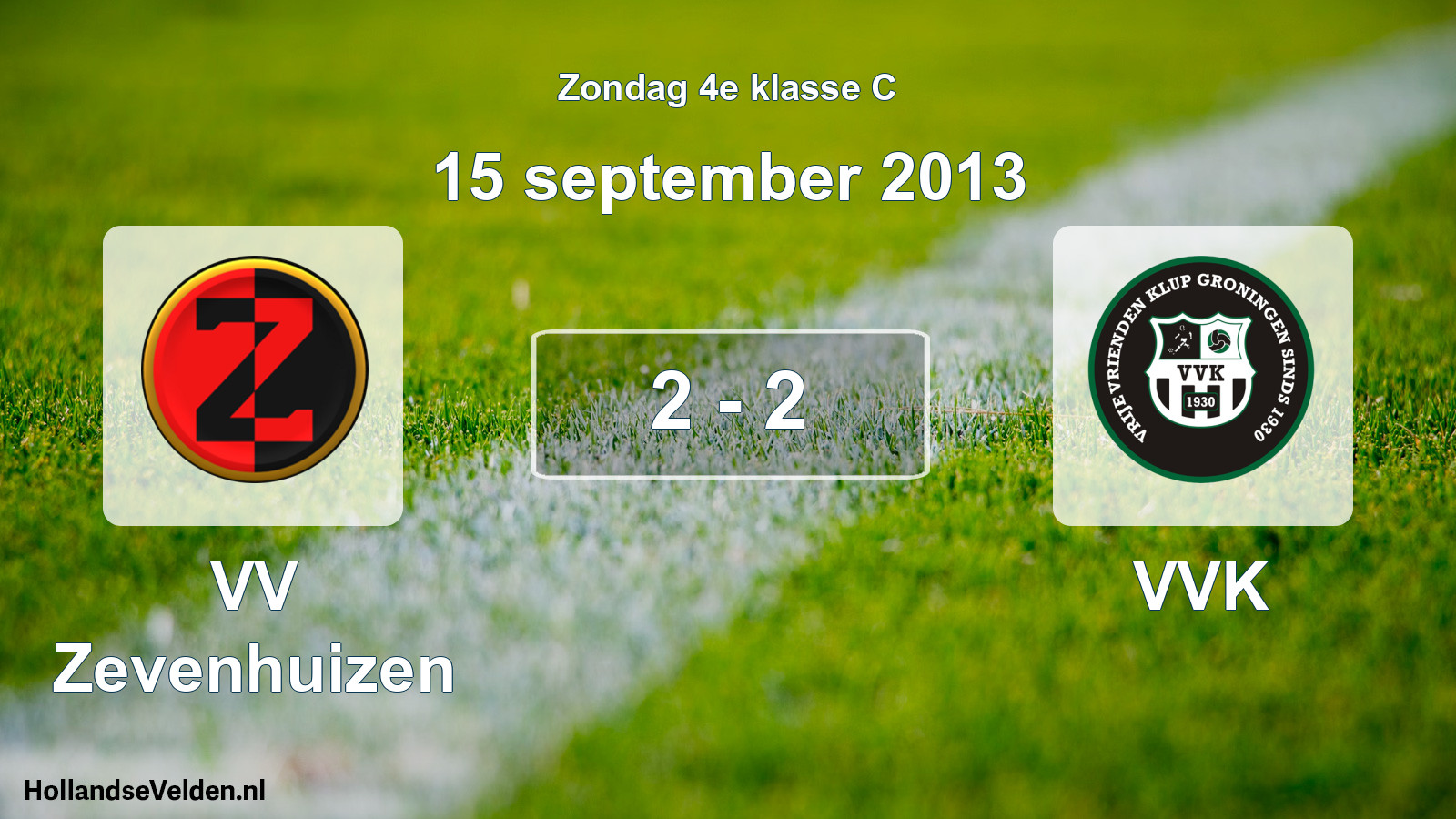 Total number of matches played: VV Zevenhuizen - VVK 2 - 2 (15 September 2013)