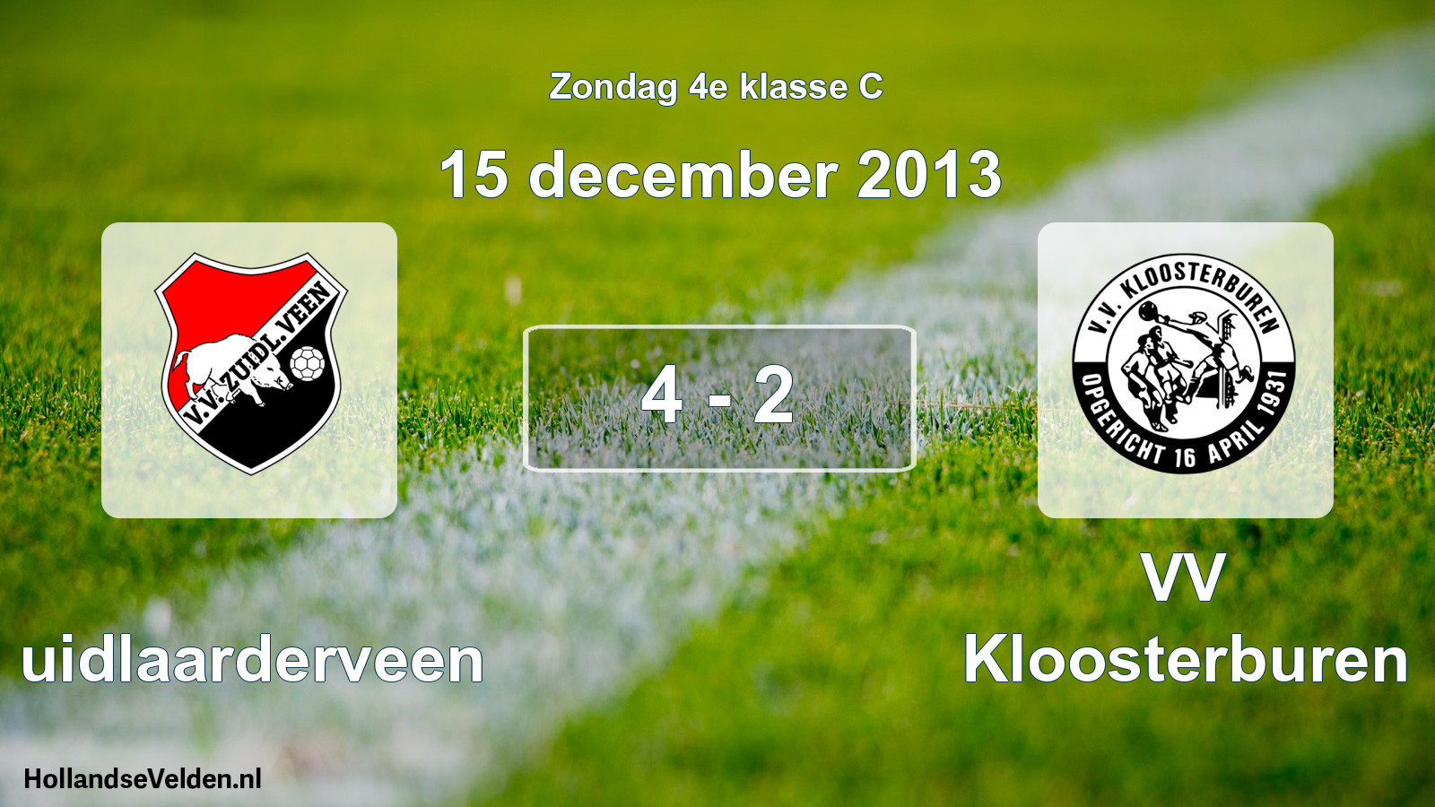Total number of matches played: Zuidlaarderveen - VV Kloosterburen 4 - 2 (15 December 2013)