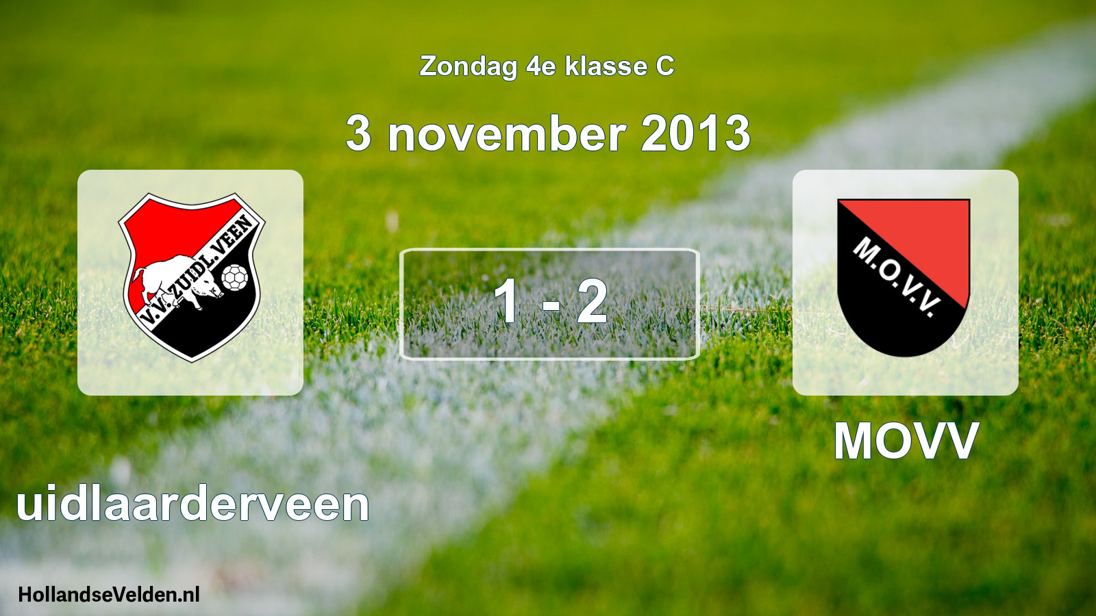 Total number of matches played: Zuidlaarderveen - MOVV 1 - 2 (3 November 2013)