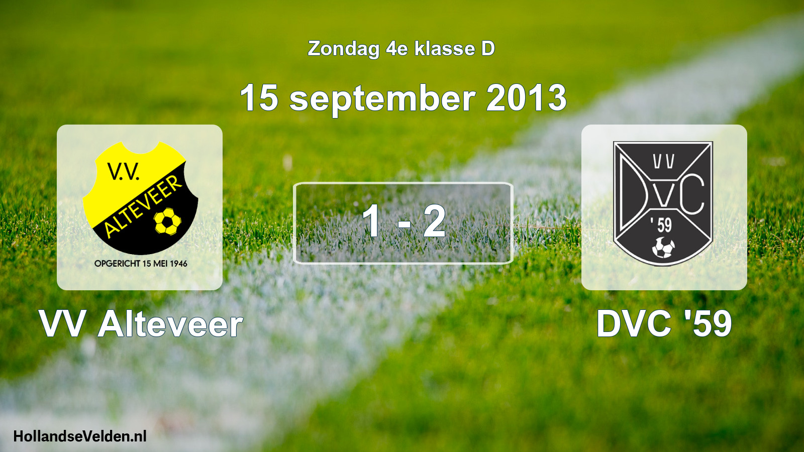 Total number of matches played: VV Alteveer - DVC '59 1 - 2 (15 September 2013)