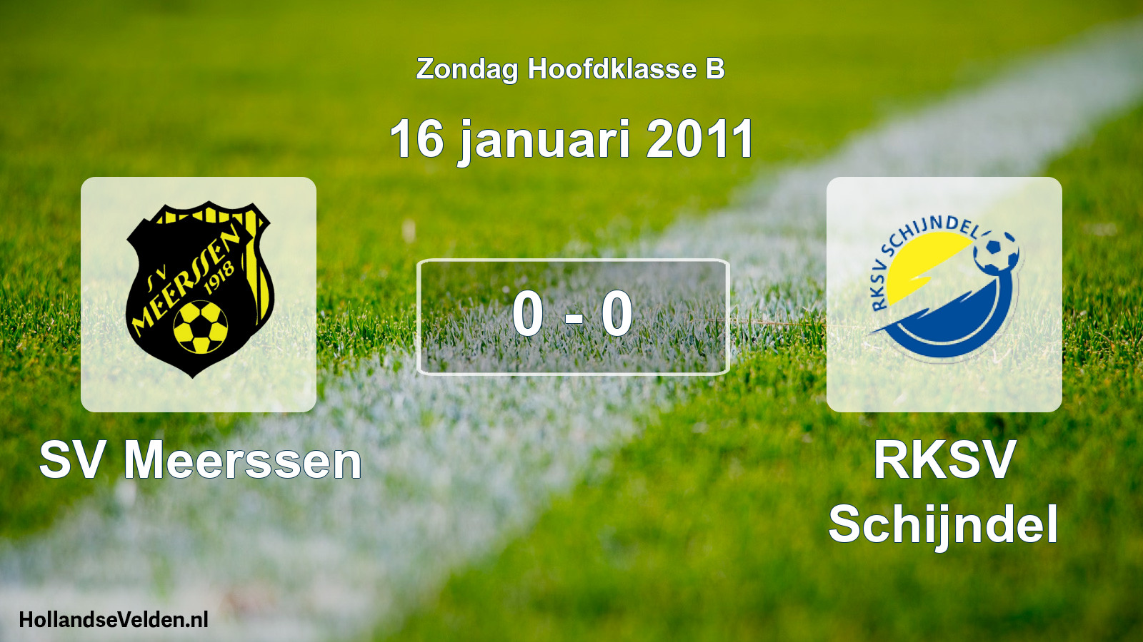 Total number of matches played: SV Meerssen - RKSV Schijndel 0 - 0 (16 January 2011)