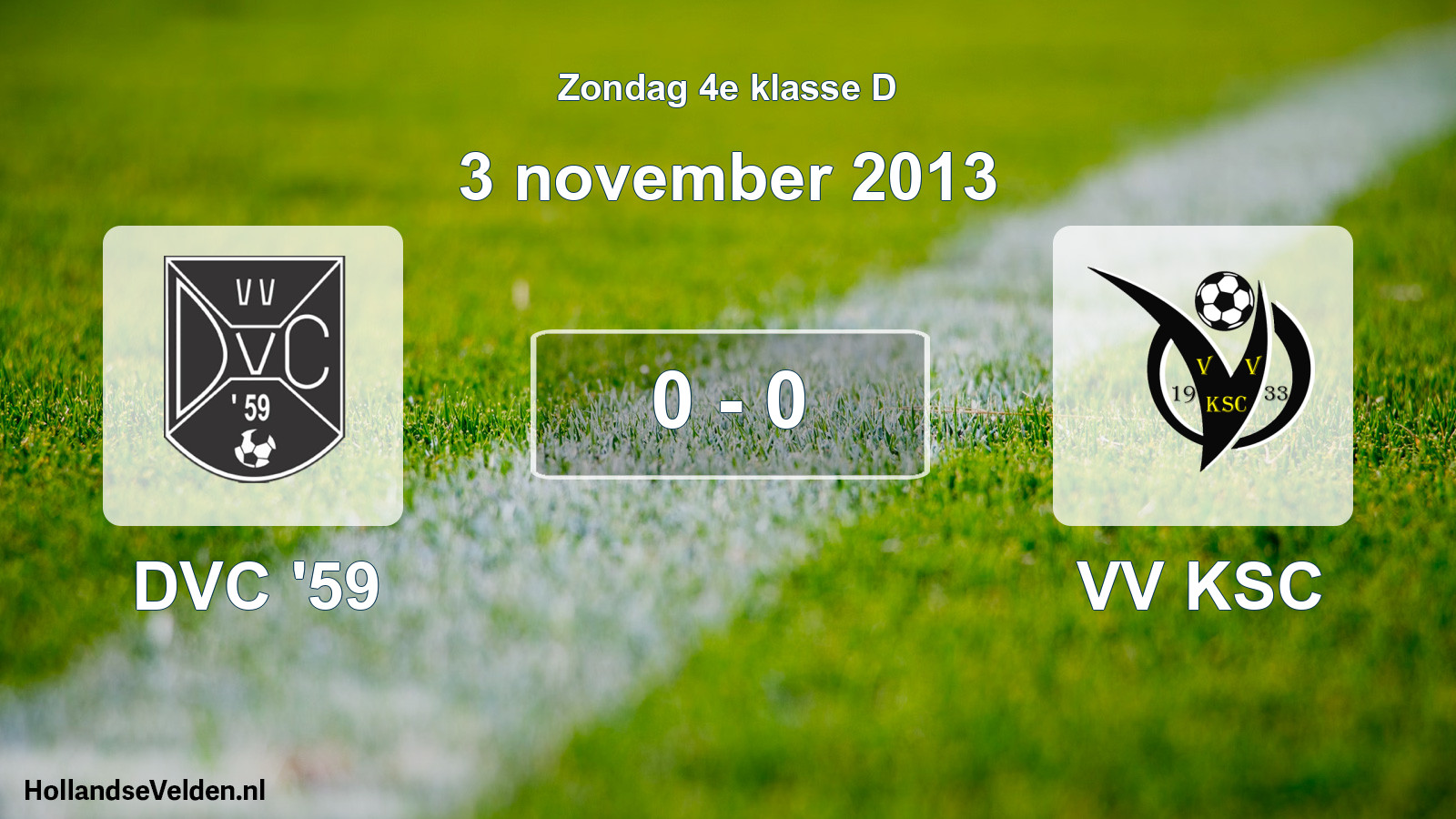 Total number of matches played: DVC '59 - VV KSC 0 - 0 (3 November 2013)