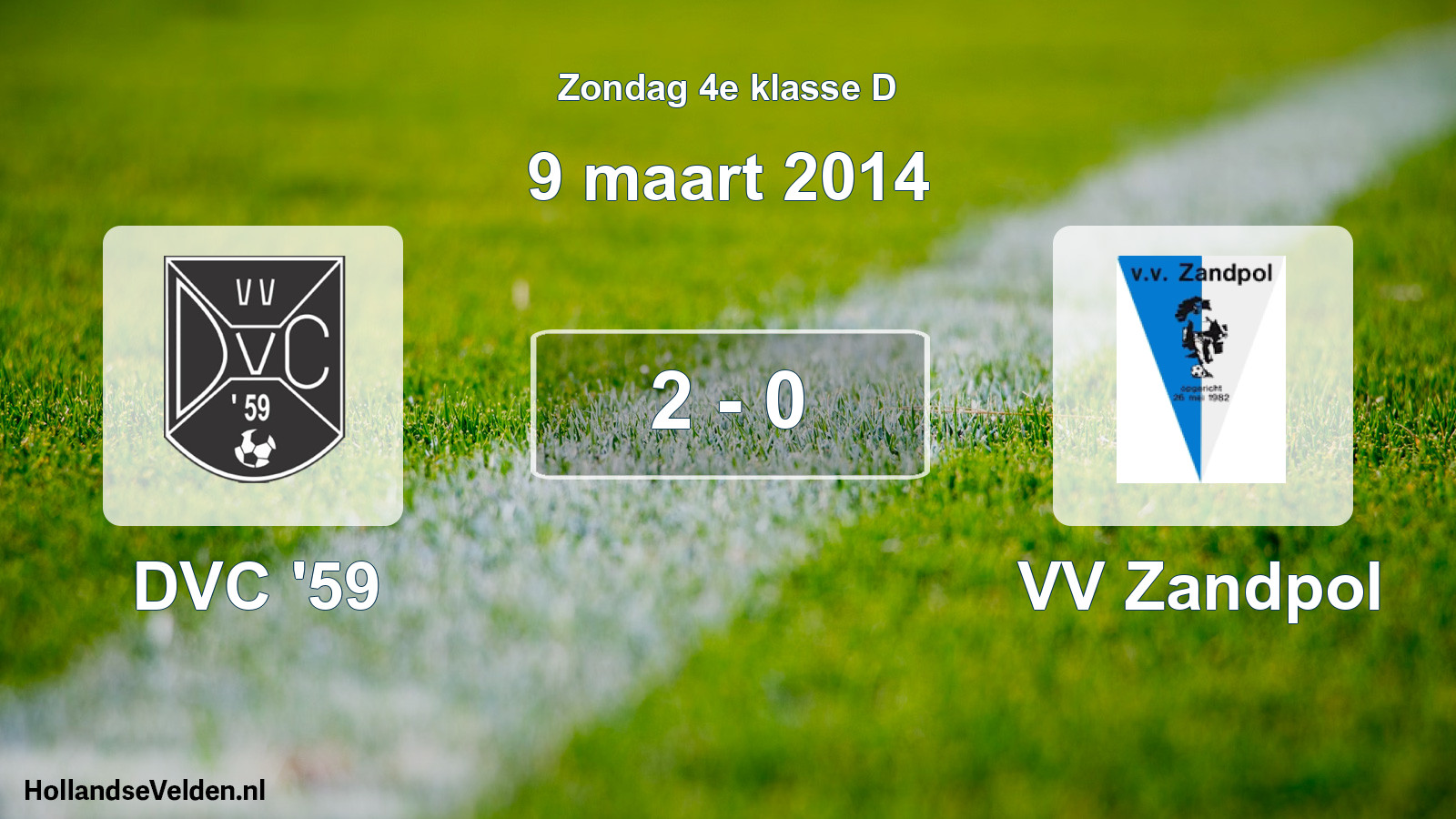 Total number of matches played: DVC '59 - VV Zandpol 2 - 0 (9 March 2014)